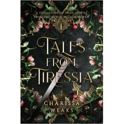 Tales from Tiressia, Belletristik von Charissa Weaks