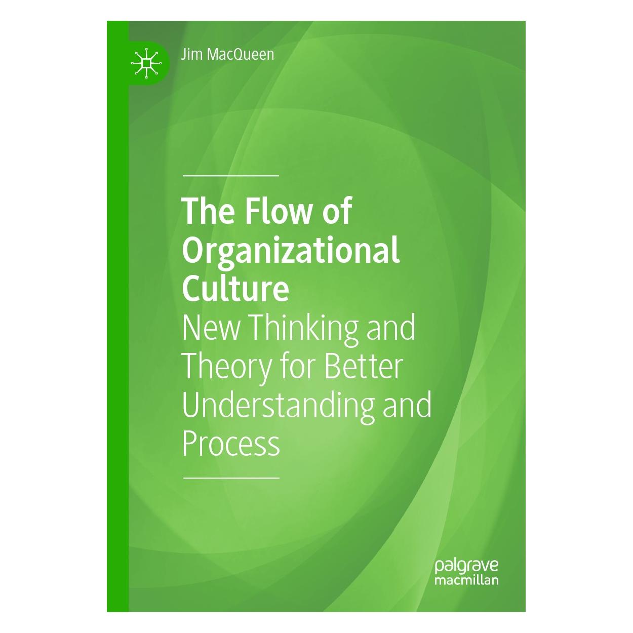 Springer The Flow of Organizational Culture (Englisch, Hardcover, Jim MacQueen) (9783030256845)