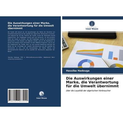 Die Auswirkungen einer Marke, die Verantwortung für die Umwelt übernimmt, Taschenbuch von Hassiba Hadouga, Verlag Unser Wissen, 978-620-3-96341-0