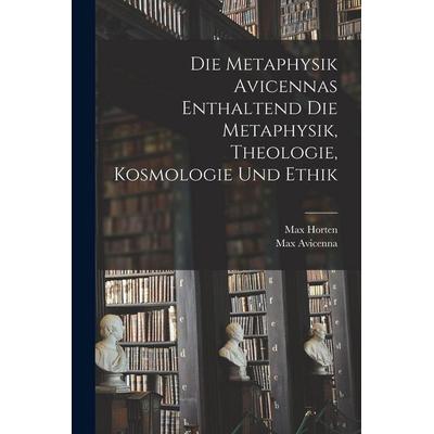 Die Metaphysik Avicennas Enthaltend Die Metaphysik, Theologie, Kosmologie Und Ethik, Taschenbuch von Max Horten,Max Avicenna, British Library,