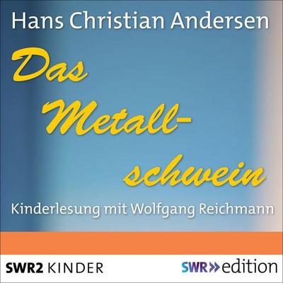 Das Metallschwein - Hans Christian Andersen, Audio, 9783956155970