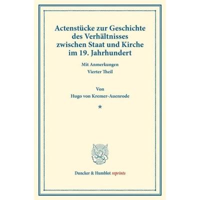 Actenstücke zur Geschichte des Verhältnisses zwischen Staat und Kirche im 19. Jahrhundert., Taschenbuch von Hugo Kremer-Auenrode, Duncker & Humblot,
