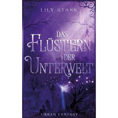 Das Flüstern der Unterwelt, Taschenbuch von Lily Stark, Nova MD, 978-3-9894252-1-7