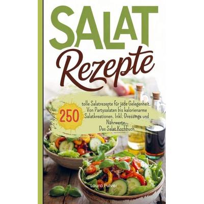 Salat Rezepte, Taschenbuch von Laura Pulver, Bookmundo, 978-94-038-2970-8