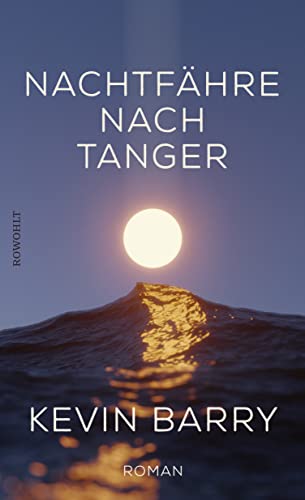 Kevin Barry - Nachtfähre nach Tanger - Preis vom 12.10.2026 11:37:12 h