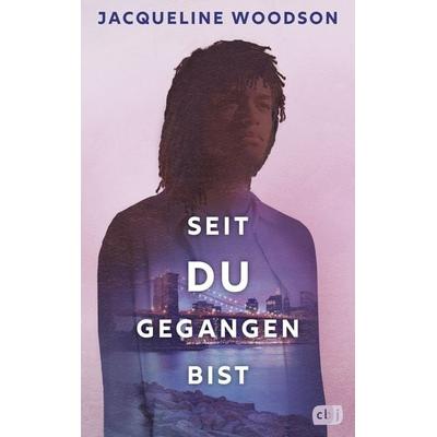 Seit du gegangen bist, Gebundene Ausgabe von Jacqueline Woodson, CBJ, 978-3-570-16666-6