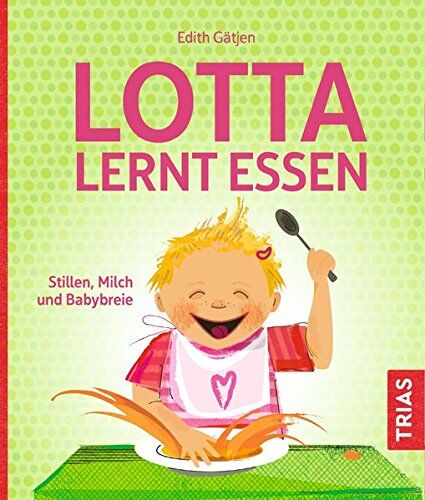 Edith Gätjen - Lotta lernt essen: Stillen, Milch und Babybreie - Preis vom 07.10.2026 11:45:10 h