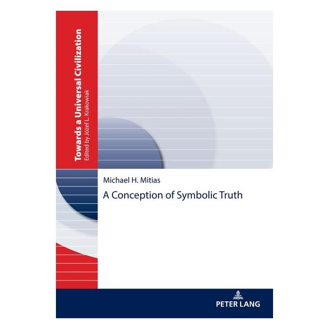 Peter Lang Mitias:A Conception of Symbolic Truth (Englisch, Hardcover, Michael H. Mitias) (67841393)