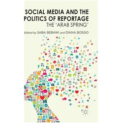 Social Media and the Politics of Reportage, Fachbücher
