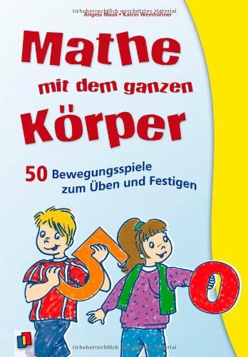 Angela Maak - Mathe mit dem ganzen Körper: 50 Bewegungsspiele zum Üben und Festigen - Preis vom 19.10.2026 19:33:35 h