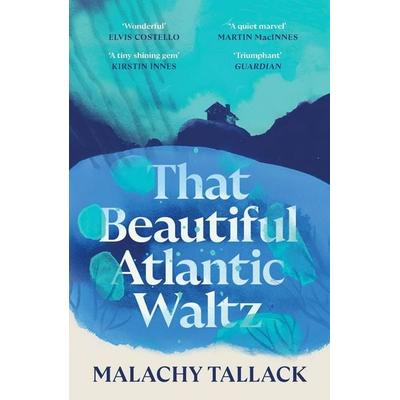 That Beautiful Atlantic Waltz, Taschenbuch von Malachy Tallack, Canongate Books Ltd., 978-1-83885-501-7
