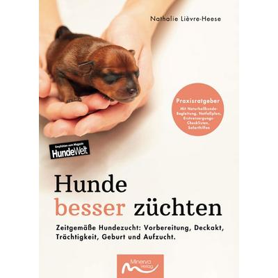 Hunde besser züchten, Taschenbuch von Nathalie Lièvre-Heese, Minerva Verlag, 978-3-910503-18-2