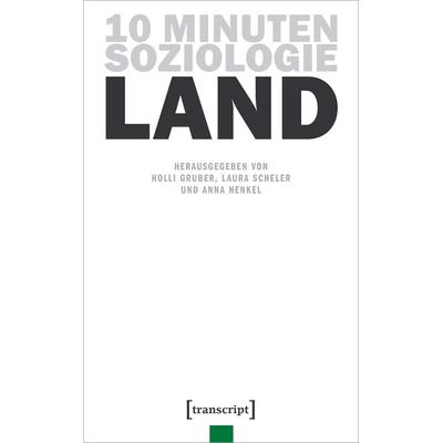 10 Minuten Soziologie: Land, Taschenbuch von , Transcript, 978-3-8376-6523-9