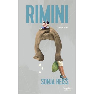 Rimini, Gebundene Ausgabe von Sonja Heiss, Kiepenheuer & Witsch
