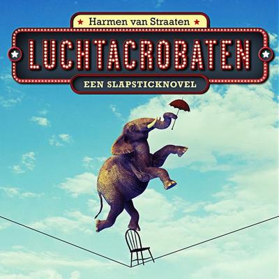 Luchtacrobaten, een slapsticknovel - Harmen van Straaten, Audio, 9789463633086