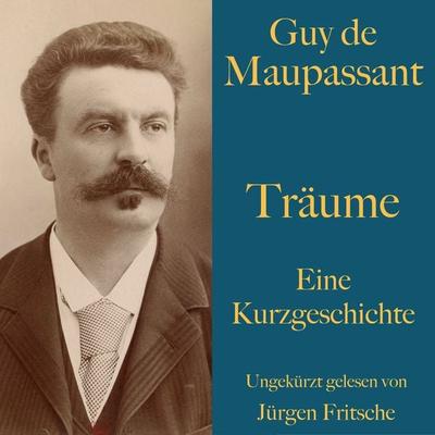 Guy de Maupassant: Träume - Guy de Maupassant, Audio, 9783754502778