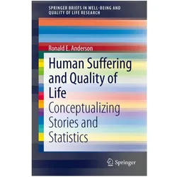 Human Suffering and Quality of Life, Fachbücher von Ronald E. Anderson, Ronald E Anderson