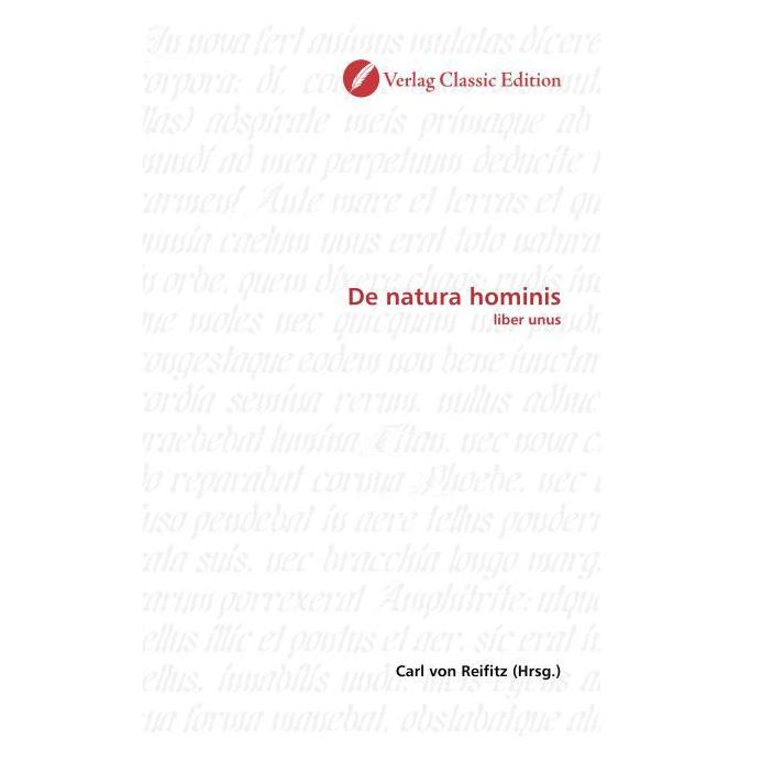 Classic Edition De natura hominis (Deutsch, Softcover, Carl von Reifitz) (55263256)