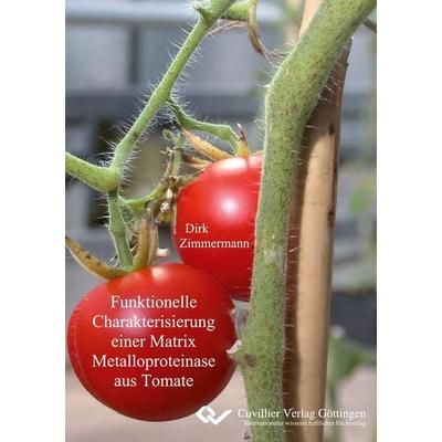 Funktionelle Charakterisierung einer Matrix Metalloproteinase aus Tomate, Taschenbuch von Dirk Zimmermann, Cuvillier Verlag, 978-3-86955-804-2