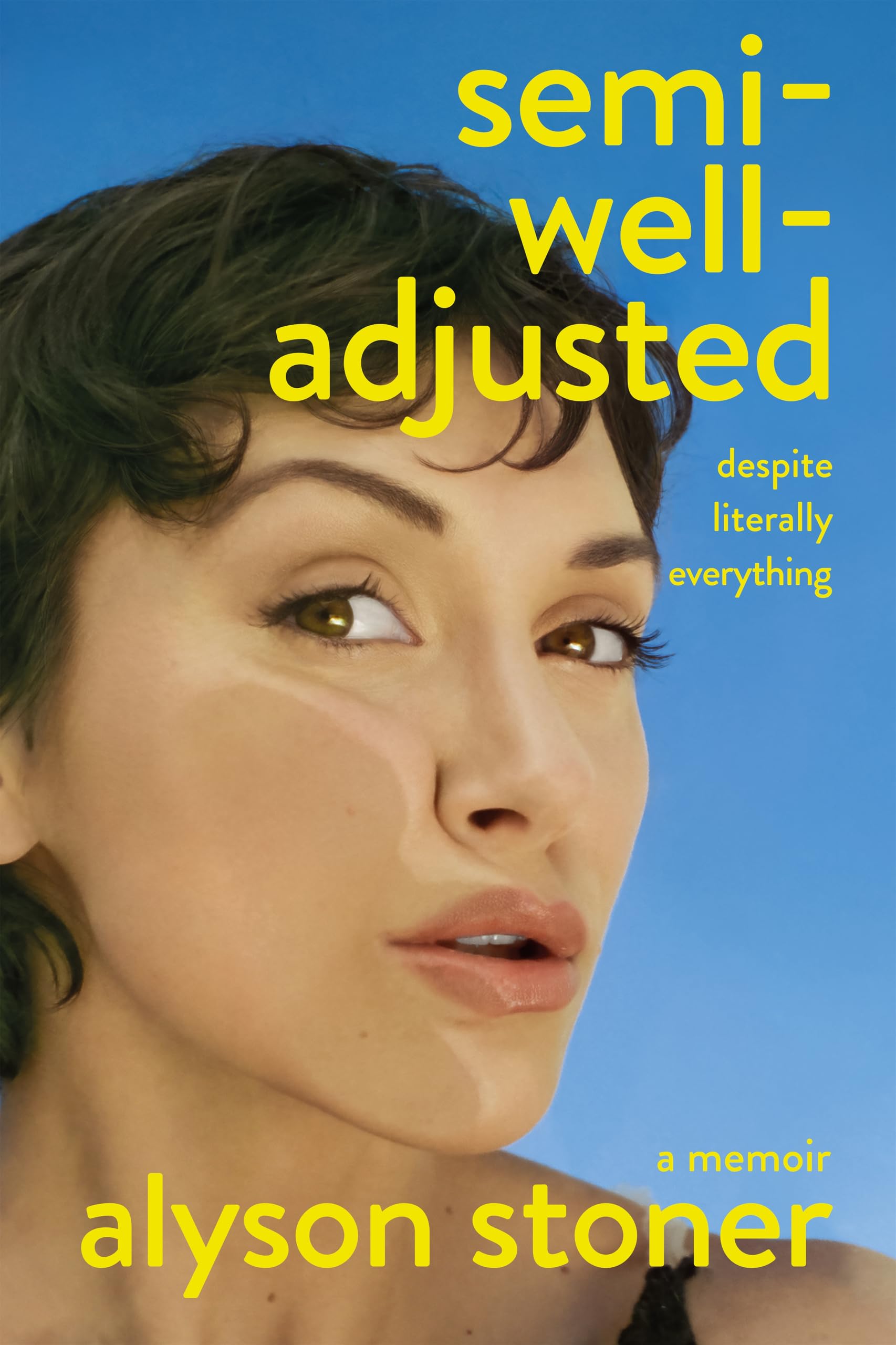 Alyson Stoner - Semi-Well-Adjusted Despite Literally Everything: A Memoir - Preis vom 17.10.2026 19:25:27 h