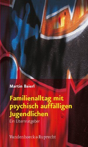 Martin Baierl - Familienalltag mit psychisch auffälligen Jugendlichen: Ein Elternratgeber - Preis vom 09.10.2026 07:28:09 h