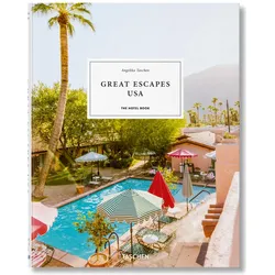 Great Escapes USA. The Hotel Book, Fachbücher von Angelika Taschen