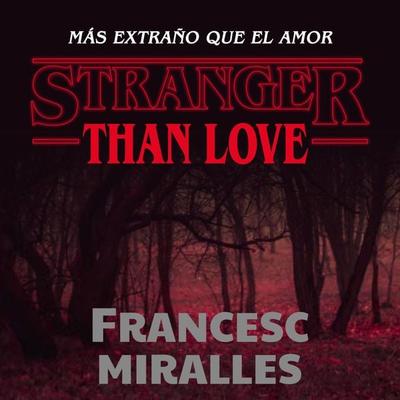 Stranger than love. Más extraño que el amor - Francescs Miralles, Audio, 9789180138734