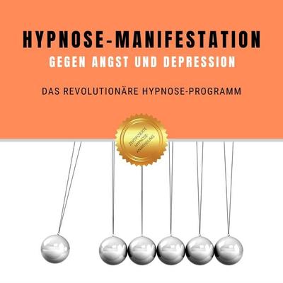 Hypnose-Manifestation gegen Angst und Depression - Patrick Lynen, Audio, 4064067868993