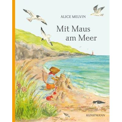 Mit Maus am Meer, Gebundene Ausgabe von Alice Melvin, Kunstmann, A, 978-3-95614-631-2