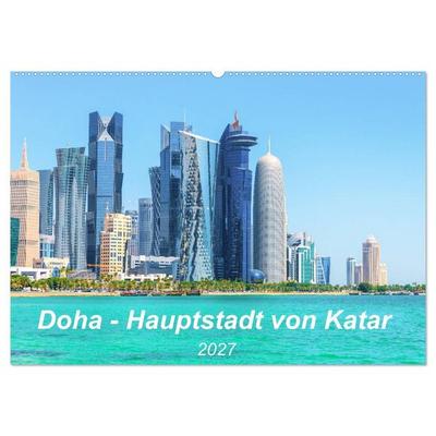 Doha - Hauptstadt von Katar (Wandkalender 2027 DIN A2 quer), CALVENDO Monatskalender