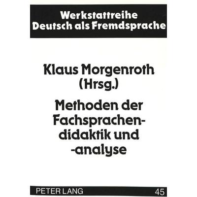 Methoden der Fachsprachendidaktik und -analyse, Taschenbuch von , Peter Lang GmbH, Internationaler Verlag der Wissenschaften, 978-3-631-45896-9