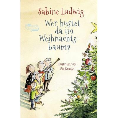 Wer hustet da im Weihnachtsbaum?, Gebundene Ausgabe von Sabine Ludwig, Rowohlt Taschenbuch