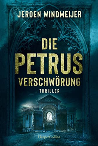 Jeroen Windmeijer - Die Petrus-Verschwörung: Thriller (Ein Peter-de-Haan-Thriller, Band 1) - Preis vom 11.10.2026 15:43:13 h