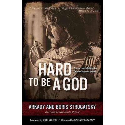 Hard to Be a God, Taschenbuch von Arkady Strugatsky,Boris Strugatsky, Chicago Review Press, 978-1-61374-828-2