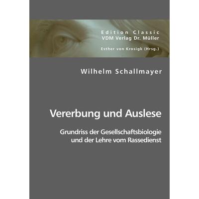 Vererbung und Auslese, Taschenbuch von Wilhelm Schallmayer, VDM, 978-3-8364-1694-8