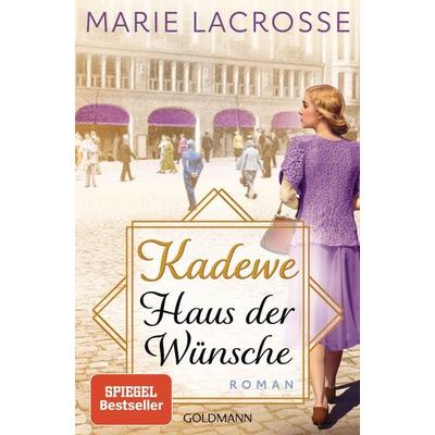 KaDeWe. Haus der Wünsche, Taschenbuch von Marie Lacrosse, Goldmann, 978-3-442-49590-0