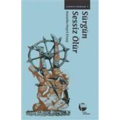 Sürgün Sessiz Ölür, Taschenbuch von Hayri Ersoy, Belge Yayinlari, 978-975-344-763-8
