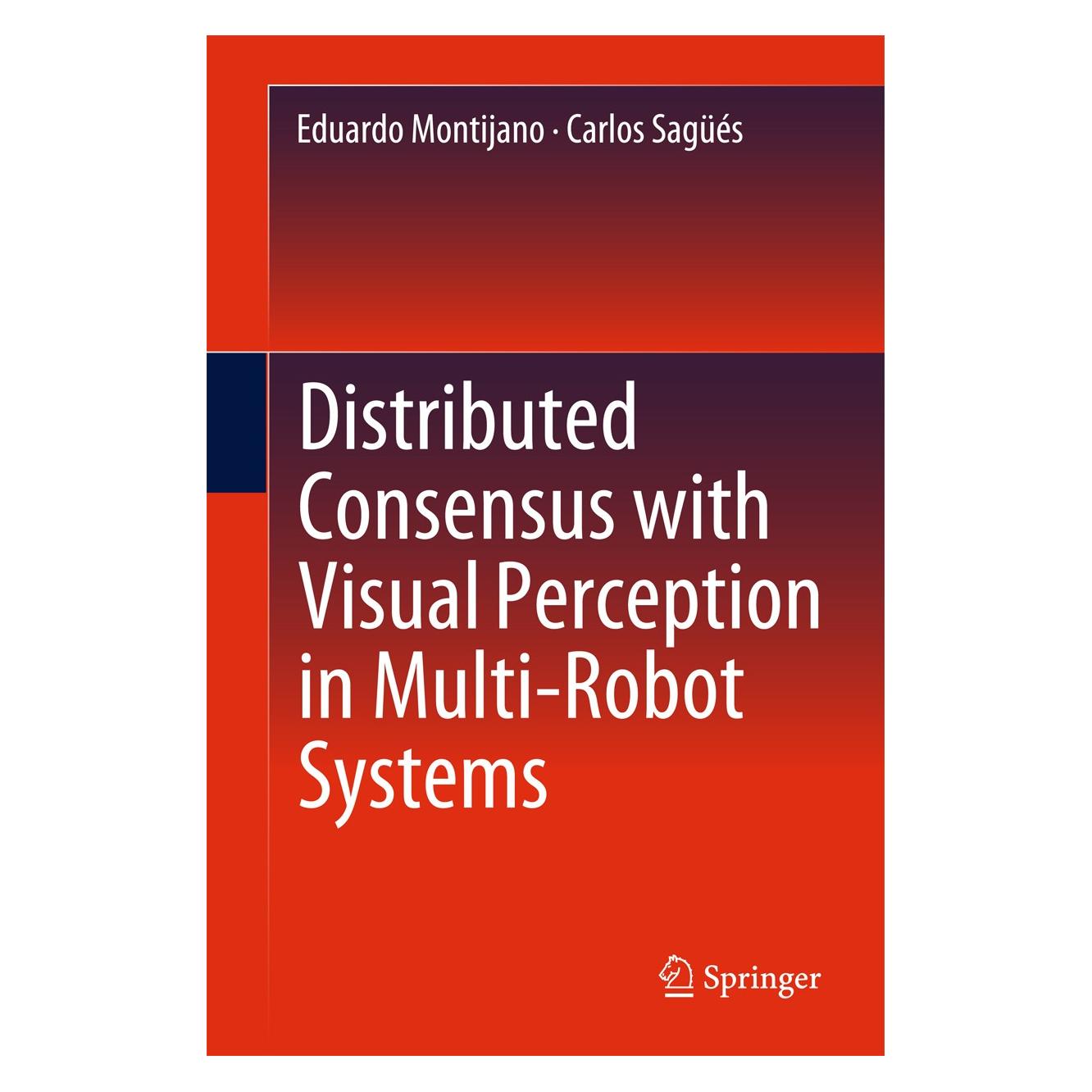 Springer Distributed Consensus with Visual Perception in Multi-Robot Systems (Englisch, Hardcover, Carlos Sagüés, Eduardo Montijano) (9783319156989)