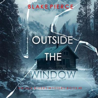 Outside The Window (An Isla Rivers FBI Suspense Thriller—Book Eight) - Blake Pierce, Audio, 9798341598607