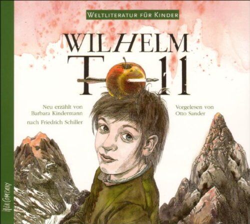 Barbara Kindermann - Weltliteratur für Kinder: Wilhelm Tell von Friedrich Schiller: Sprecher: Otto Sander. 1 CD Digipack. Mit Originalauszügen aus Schillers Wilhelm Tell - Preis vom 30.09.2026 09:01:18 h