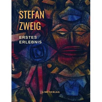 Erstes Erlebnis, Taschenbuch von Stefan Zweig, Liwi Literatur- Und Wissenschaftsverlag, 978-3-96542-151-6