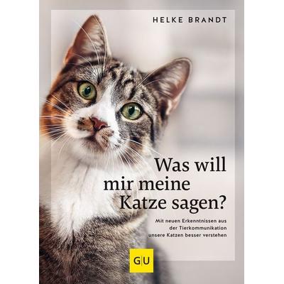 Was will mir meine Katze sagen?, Gebundene Ausgabe von Helke Brandt, Gräfe und Unzer Verlag GmbH, 978-3-8338-8789-5