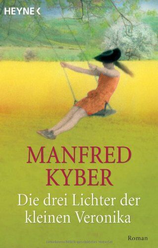 Manfred Kyber - Die drei Lichter der kleinen Veronika: Roman: Roman einer Kinderseele in dieser und jener Welt - Preis vom 11.10.2026 15:43:13 h