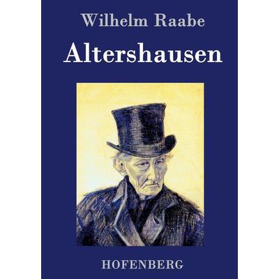 Altershausen, Gebundene Ausgabe von Wilhelm Raabe, BoD - Books on Demand, 978-3-8430-4379-3