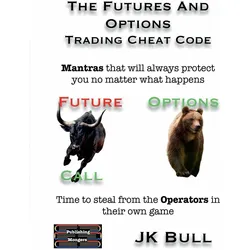 The Futures and Options Trading Cheat Code, Ratgeber von Jk Bull