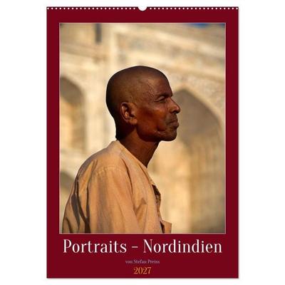 Portraits - Nordindien (Wandkalender 2027 DIN A2 hoch), CALVENDO Monatskalender