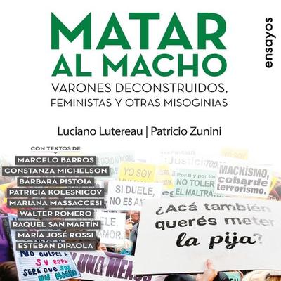 Matar al macho - Luciano Lutereau,Patricio Zunini, Audio, 9789179235536
