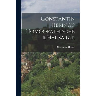 Constantin Hering's homöopathischer Hausarzt., Taschenbuch von Constantin Hering, Legare Street Press, 978-1-01-595315-4