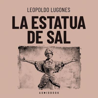 La estatua de sal - Leopoldo Lugones, Audio, 4066004712505