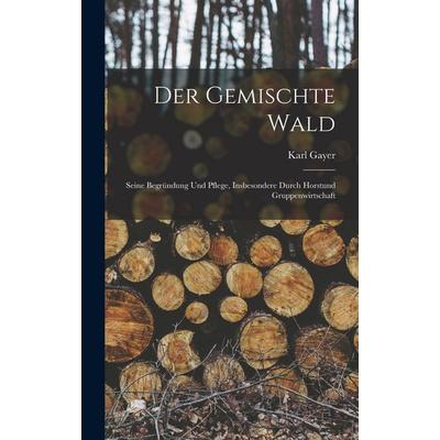 Der Gemischte Wald, Gebundene Ausgabe von Karl Gayer, Legare Street Press, 978-1-01-647729-1